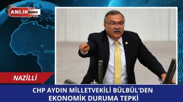 CHP Aydın Milletvekili Bülbül’den Ekonomik Duruma Tepki