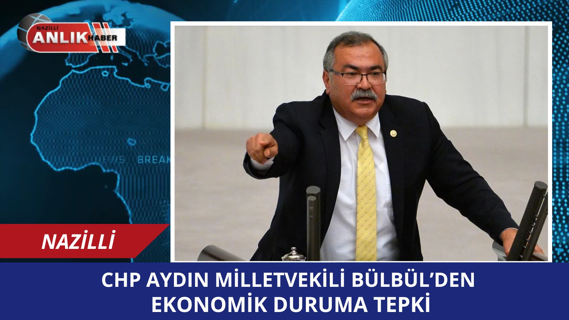 CHP Aydın Milletvekili Bülbül’den Ekonomik Duruma Tepki