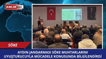 Aydın Jandarması Muhtarları Uyuşturucuyla Mücadele Konusunda Bilgilendirdi