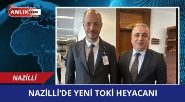 AK Parti Nazilli İlçe Başkanı Beyazıt’tan TOKİ Ziyareti