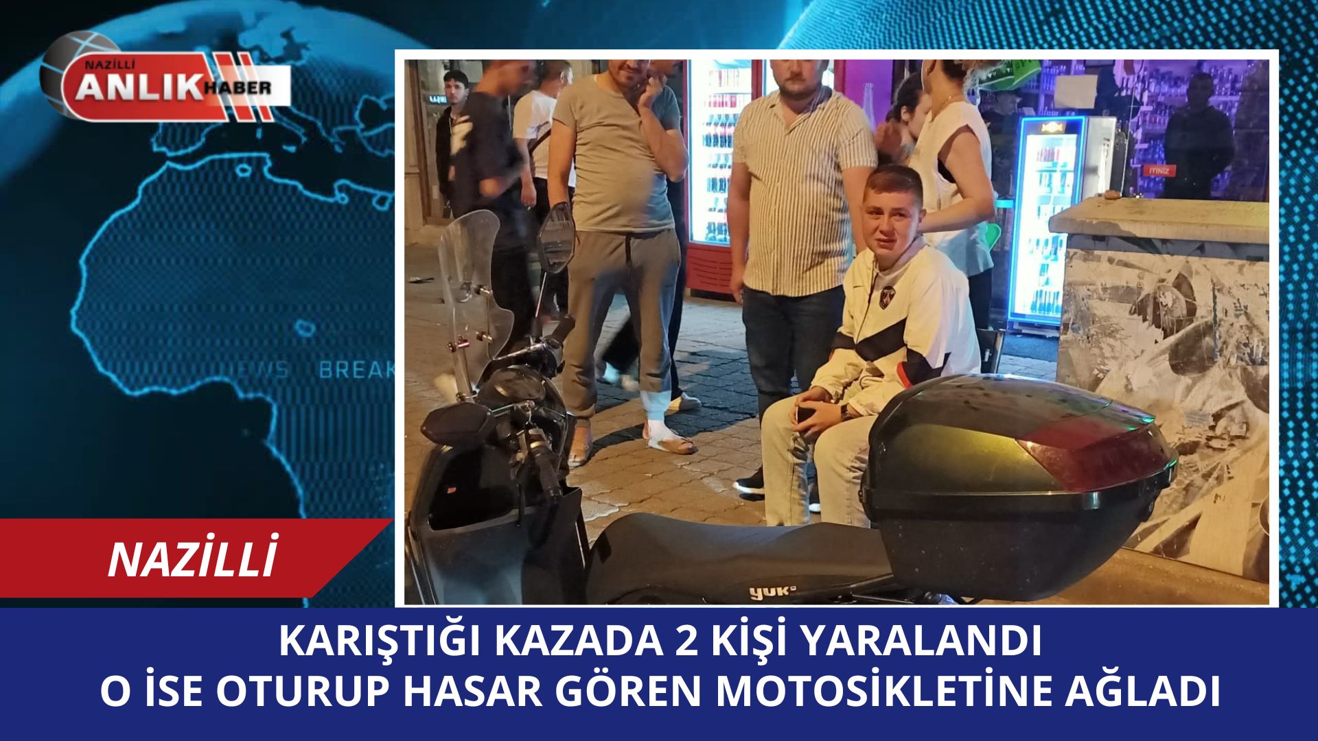 KARIŞTIĞI KAZADA 2 KİŞİ YARALANDI O İSE MOTOSİKLETİ İÇİN AĞLADI