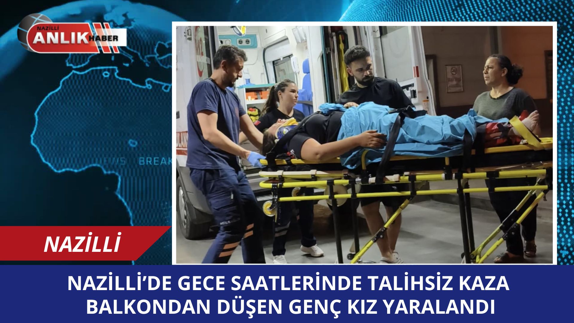 Nazilli’de Talihsiz Kaza: Balkondan Düşen Genç Kızın Bacağı Kırıldı
