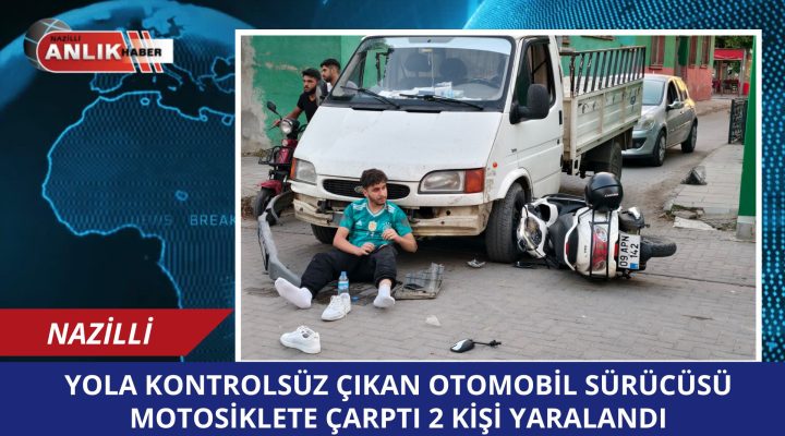 YOLA KONTROLSÜZ ÇIKAN OTOMOBİL MOTOSİKLETE ÇARPTI 2 KİŞİ YARALANDI