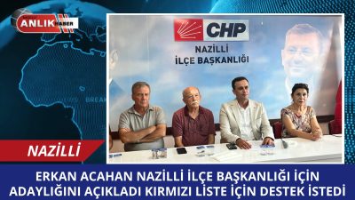 CHP Nazilli İlçe Başkanlığı kongresi öncesinde ilk adaylık açıklaması eski