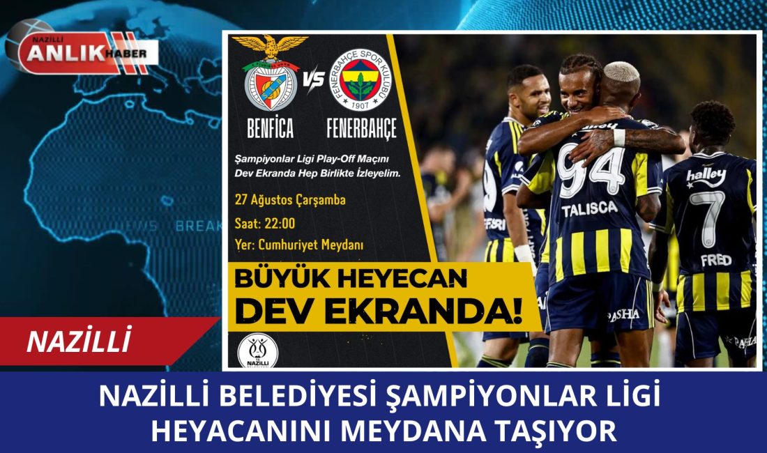 Nazilli Belediyesi, Şampiyonlar Ligi Play-Off mücadelesini Cumhuriyet Meydanı’nındaki dev ekranda