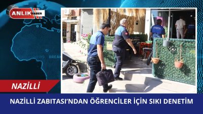 Nazilli Belediyesi Zabıta Müdürlüğü ekipleri, yeni eğitim öğretim döneminin başlamasıyla