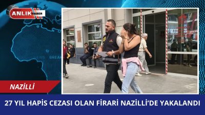 Nazilli Asayiş Büro Amirliği ekipleri, hırsızlık suçundan hakkında 27 yıl