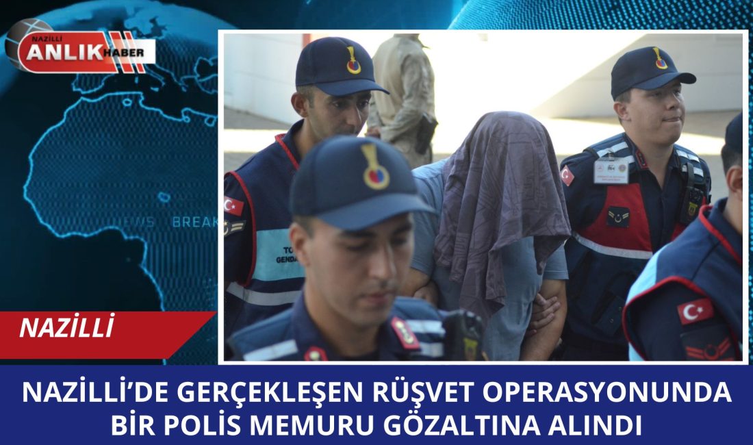 Nazilli’de düzenlenen rüşvet soruşturması kapsamında bir polis memuru gözaltına alındı.