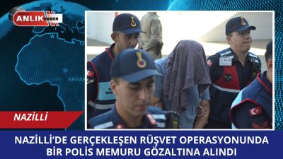 Nazilli’de düzenlenen rüşvet soruşturması kapsamında bir polis memuru gözaltına alındı.