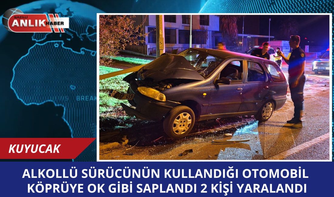 Kuyucak’ta Alkollü Sürücü Köprüye Çarptı: İki Yaralı Kaza, gece saatlerinde