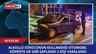 Kuyucak’ta Alkollü Sürücü Köprüye Çarptı: İki Yaralı Kaza, gece saatlerinde