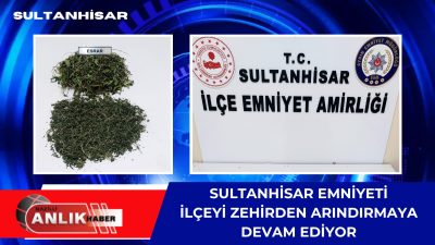 Sultanhisar İlçe Emniyet Müdürlüğü ekipleri, ilçede suç ve suçlulara karşı