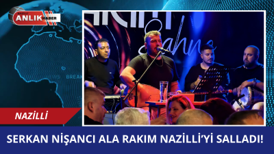 Nazilli’nin gözde mekanlarından Ala Rakım, geçtiğimiz akşam ünlü sanatçı Serkan