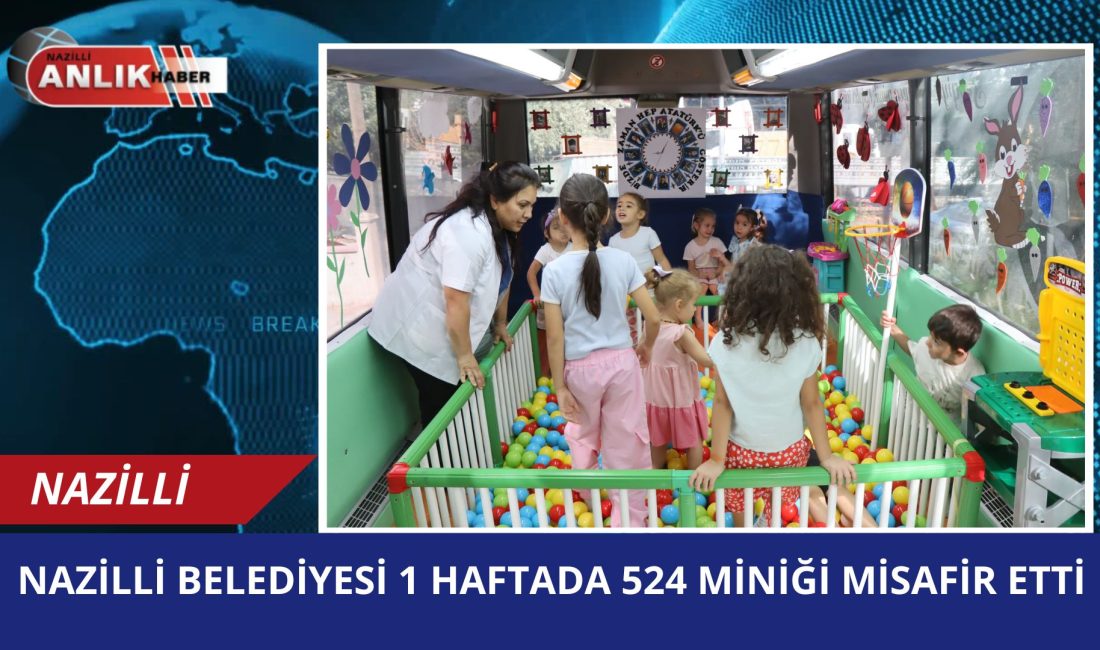 Nazilli Belediyesi tarafından hayata geçirilen Mobil Masal Bahçesi, ilk haftasında