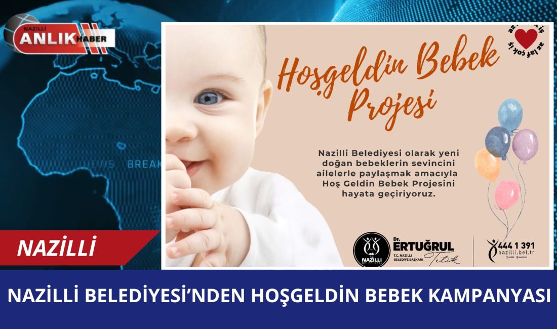 Nazilli Belediyesi, yeni doğan bebeklerin sevincini ailelerle paylaşmak amacıyla “Hoş