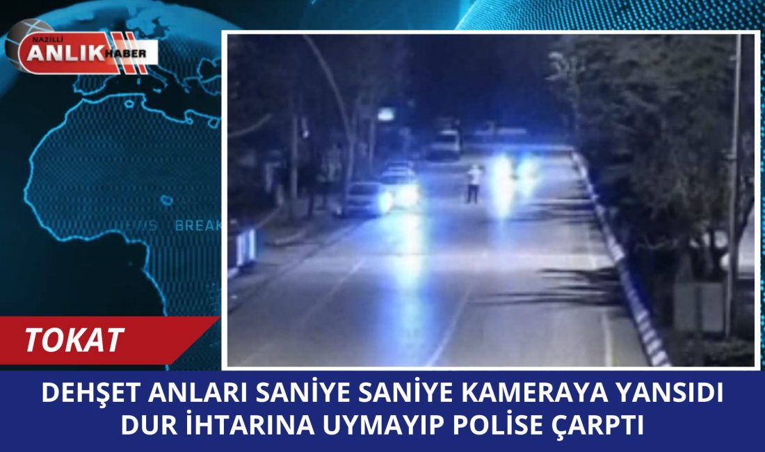 Tokat’ta rutin trafik uygulaması sırasında yaşanan olayda, “dur” ihtarına uymayan