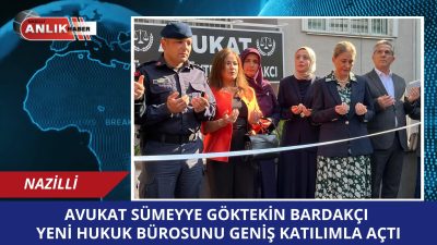 NAZİLLİ – Nazilli’nin genç avukatlarından Sümeyye Göktekin Bardakçı, Cumhuriyet Mahallesi