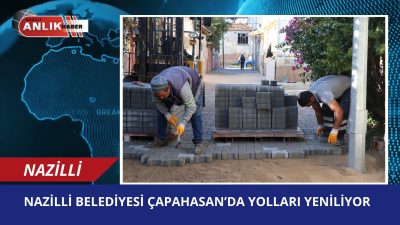 Nazilli Belediyesi Fen İşleri Müdürlüğü ekipleri, Çapahasan Mahallesi 383 Sokak’ta