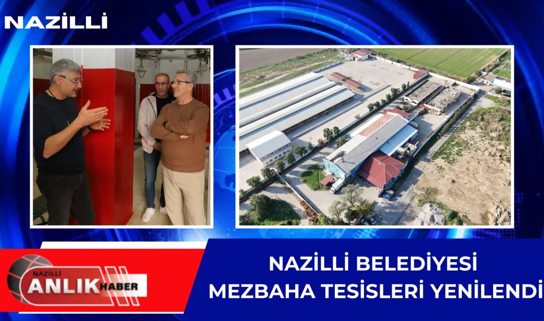 Nazilli Belediyesi Mezbaha Tesisleri, günümüz teknolojisi kullanılarak yenilendi. Vatandaşların gönül