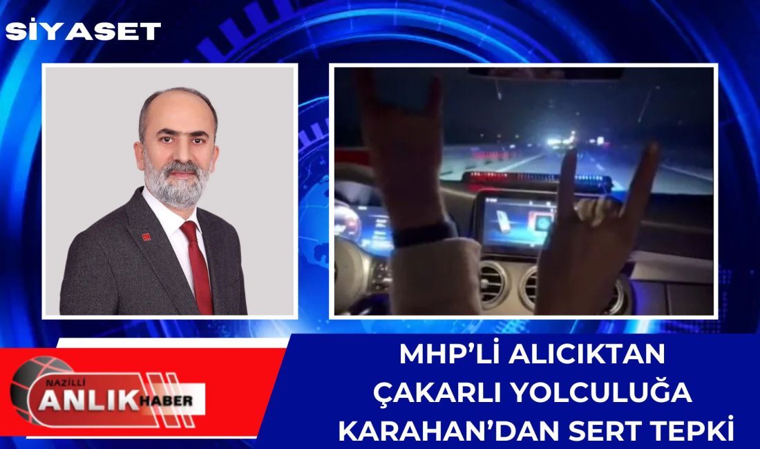 AYDIN – Milliyetçi Hareket Partisi (MHP) Aydın İl Başkanı Haluk