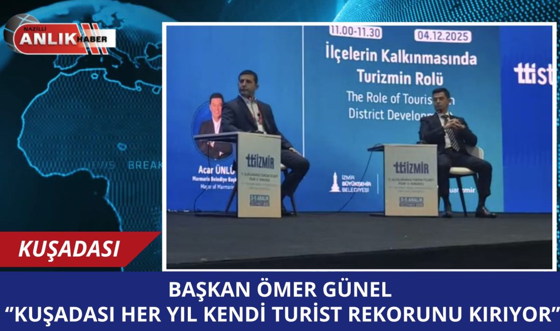 Kuşadası Belediye Başkanı Ömer Günel, 19. TTI İzmir Uluslararası Turizm