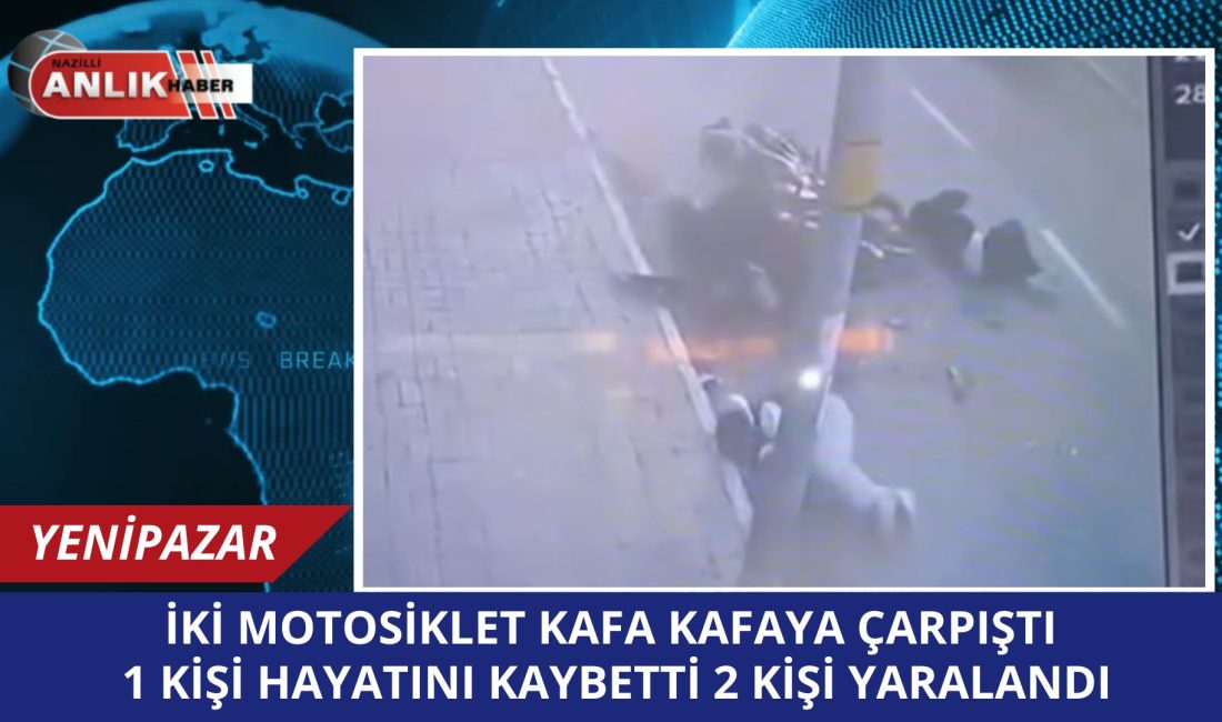 Aydın’ın Yenipazar ilçesinde iki motosikletin kafa kafaya çarpışması sonucu meydana