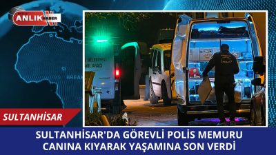 Aydın’da Polis Memuru Evinde Ölü Bulundu AYDIN – Aydın’ın Sultanhisar