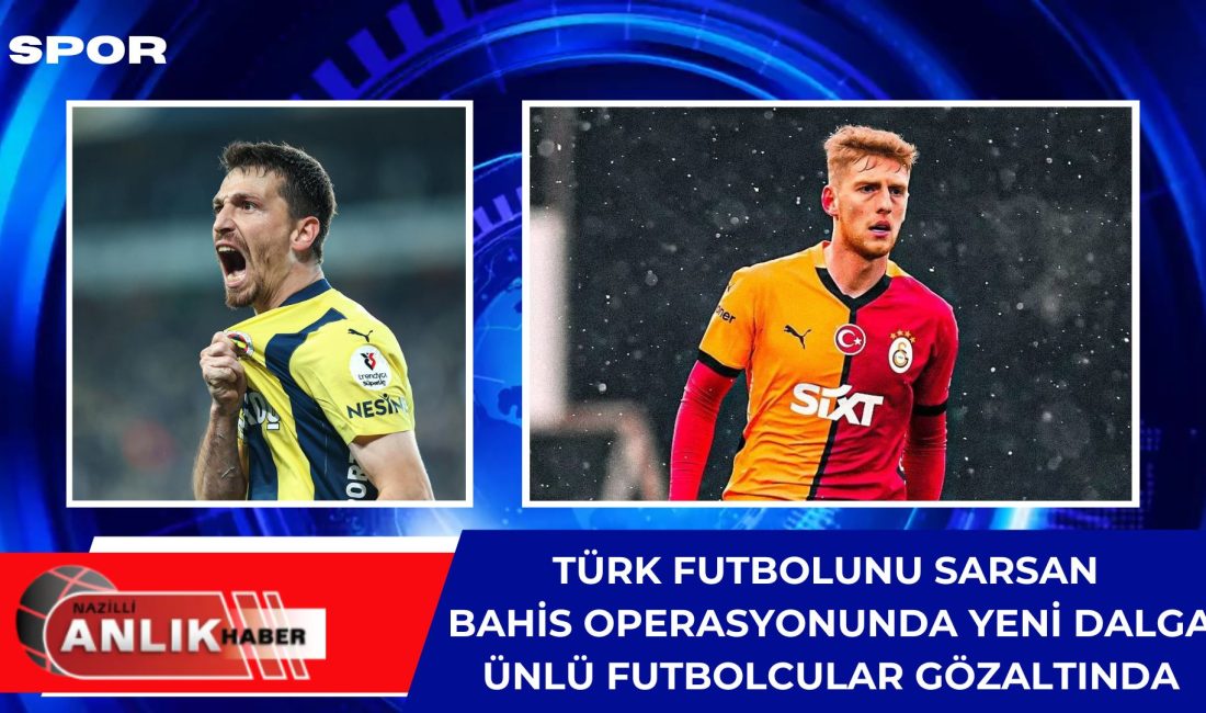 İstanbul Cumhuriyet Başsavcılığı’nın yürüttüğü “Futbolda Bahis Soruşturmaları” kapsamında, aralarında Süper