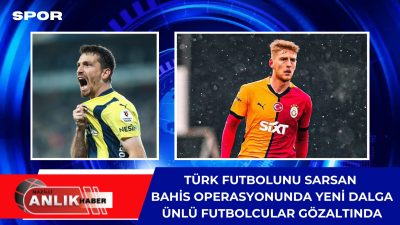 İstanbul Cumhuriyet Başsavcılığı’nın yürüttüğü “Futbolda Bahis Soruşturmaları” kapsamında, aralarında Süper