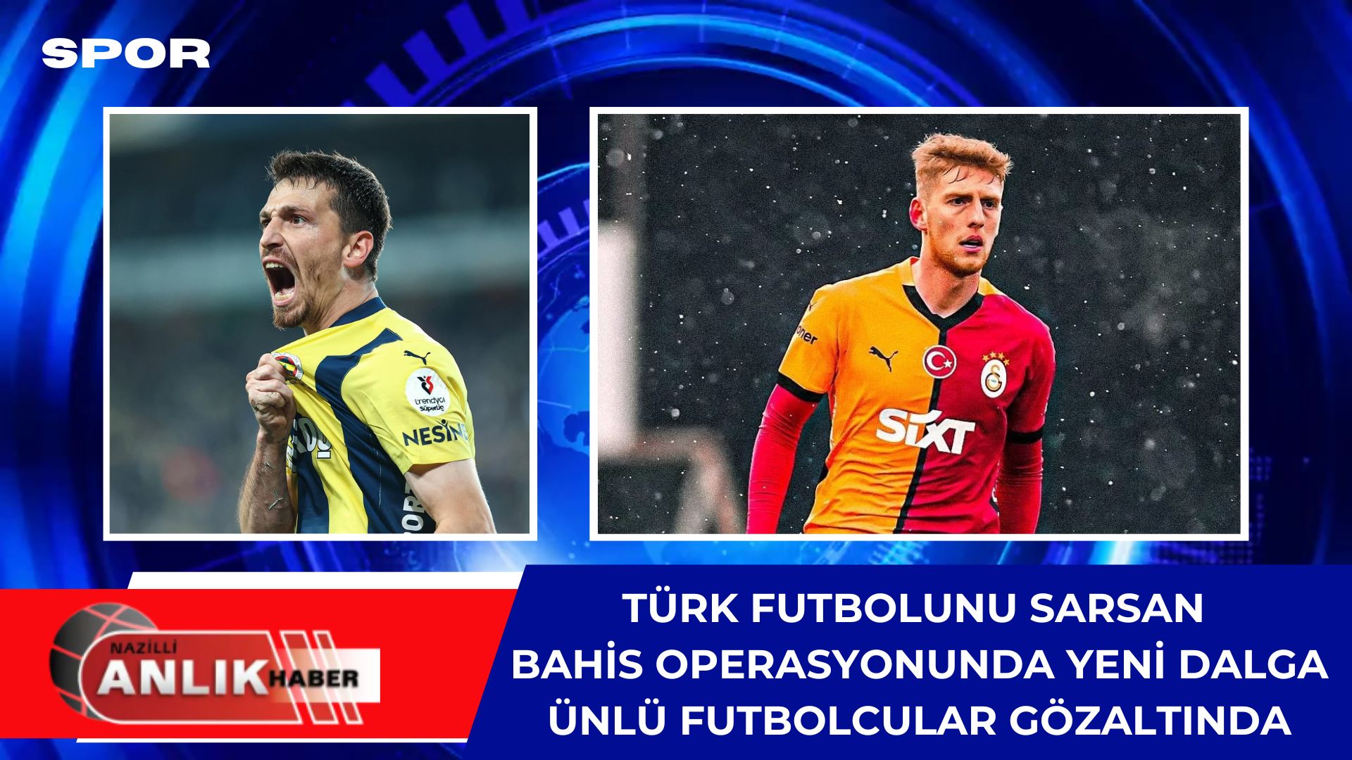 İstanbul Cumhuriyet Başsavcılığı’nın yürüttüğü “Futbolda Bahis Soruşturmaları” kapsamında, aralarında Süper