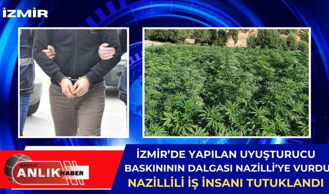 İzmir Narkotik Suçlarla Mücadele Şube Müdürlüğü’nün Menderes ilçesinde gerçekleştirdiği ve
