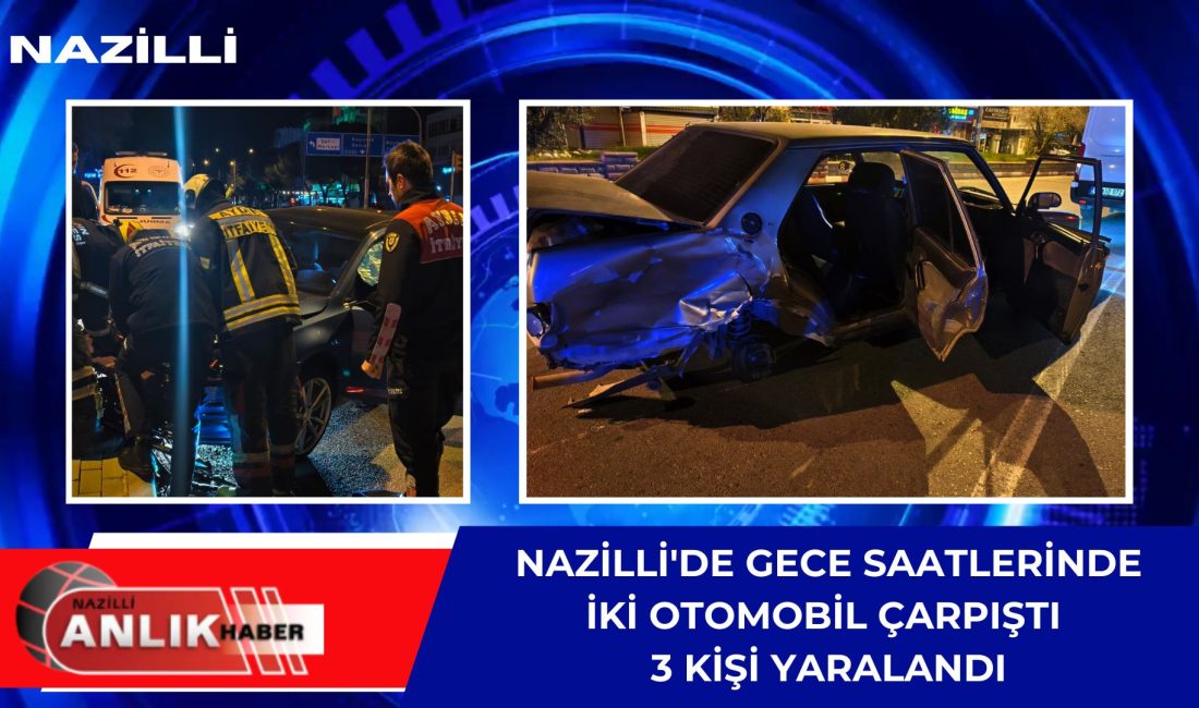 Nazilli’de gece saatlerinde Karaçay Mahallesi Otogar Kavşağı’nda trafik kazası meydana