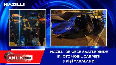 Nazilli’de gece saatlerinde Karaçay Mahallesi Otogar Kavşağı’nda trafik kazası meydana