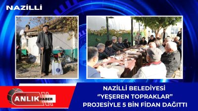 Nazilli Belediyesi, çevre odaklı “Yeşeren Topraklar” projesinin ikinci etabını Uzunçam,