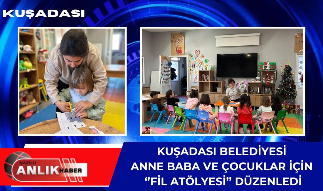 Kuşadası Belediyesi tarafından çocukların kişisel gelişimine ve ebeveynlerin bilinçlenme sürecine