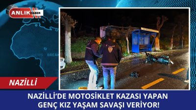 NAZİLLİ – Aydın’ın Nazilli ilçesinde gece saatlerinde meydana gelen feci