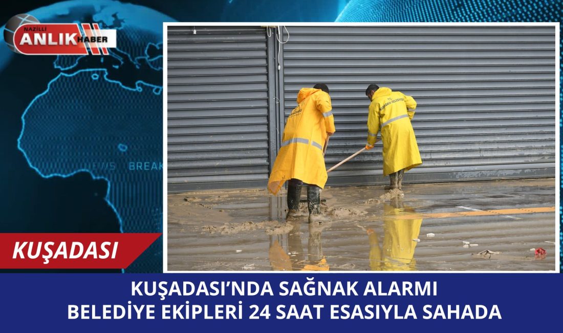 KUŞADASI – Aydın genelinde etkili olan ve en çok Kuşadası’nı