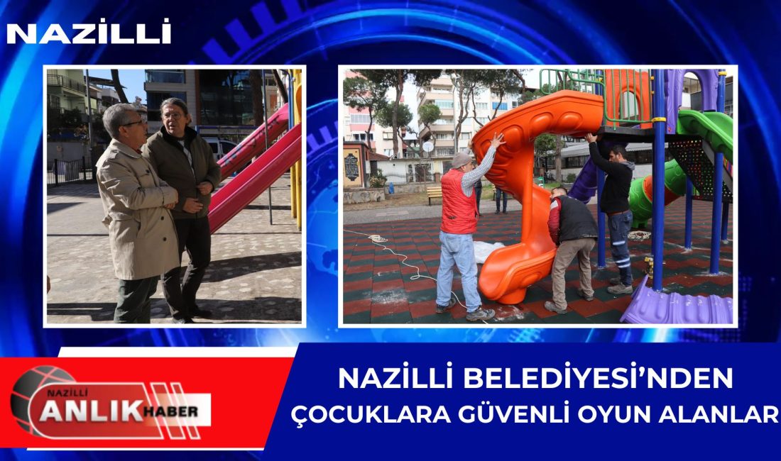 NAZİLLİ – Nazilli Belediyesi, ilçe genelindeki çocuk parklarını modern ve