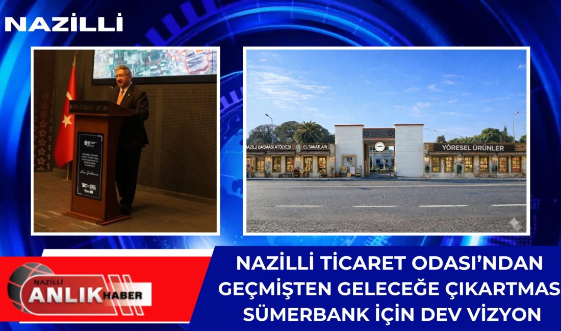 NAZİLLİ – Nazilli Ticaret Odası (NTO) Yönetim Kurulu Başkanı Nuri