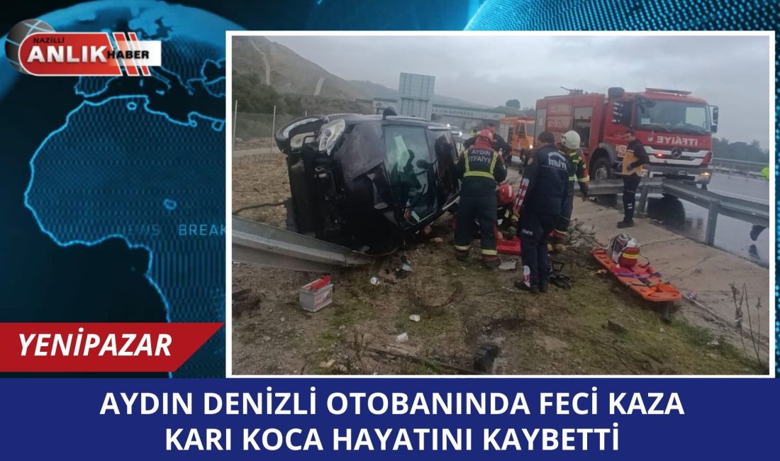 YENİPAZAR – Aydın-Denizli Otoyolu’nda meydana gelen trafik kazasında, bariyerlere çarparak