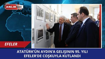 EFELER – Ulu Önder Gazi Mustafa Kemal Atatürk’ün Aydın’a gelişinin
