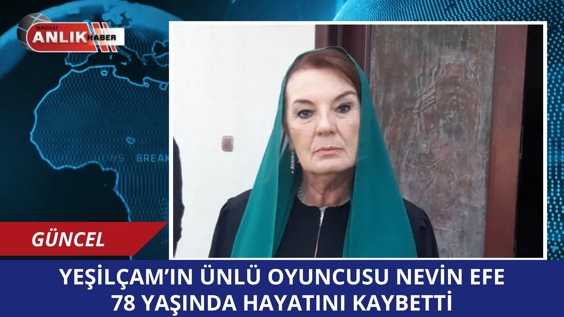 İSTANBUL – Türk sineması ve televizyon dünyasının emektar isimlerinden Nevin