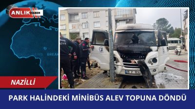 NAZİLLİ – Aydın’ın Nazilli ilçesinde gece saatlerinde park halindeki bir