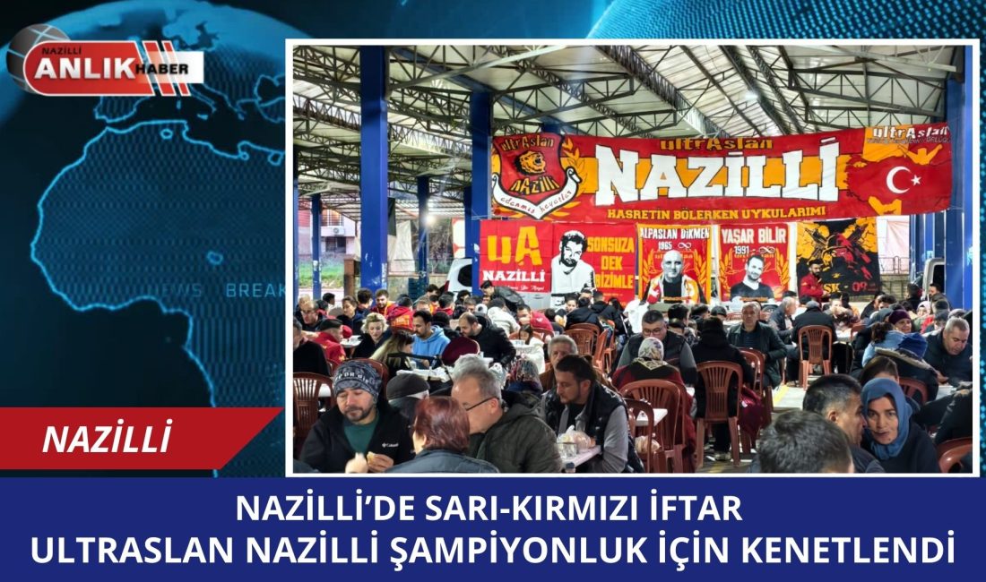 NAZİLLİ – Galatasaray’ın en güçlü taraftar gruplarından biri olan ultrAslan