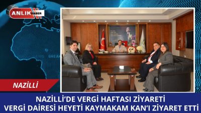 NAZİLLİ – Her yıl Şubat ayının son haftasında kutlanan Vergi