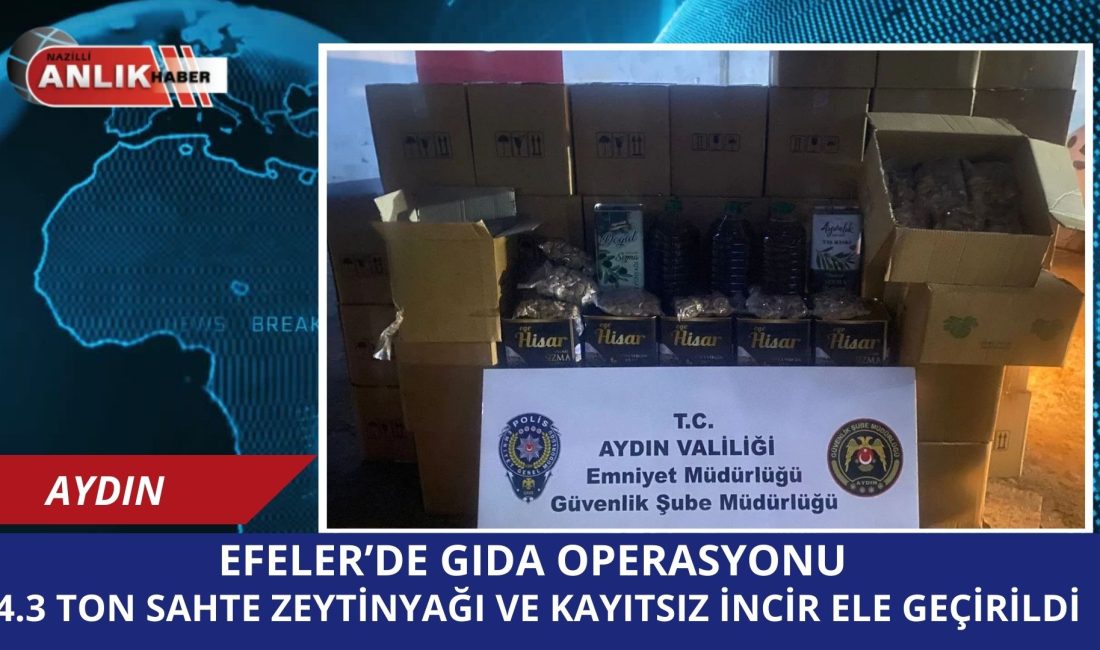 AYDIN / EFELER – Aydın İl Emniyet Müdürlüğü’nün gıda sahteciliğine