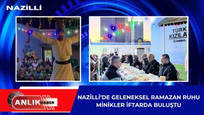 Nazilli’de Ramazan ayının manevi atmosferi ve geleneksel kültürü, çocukların neşesiyle
