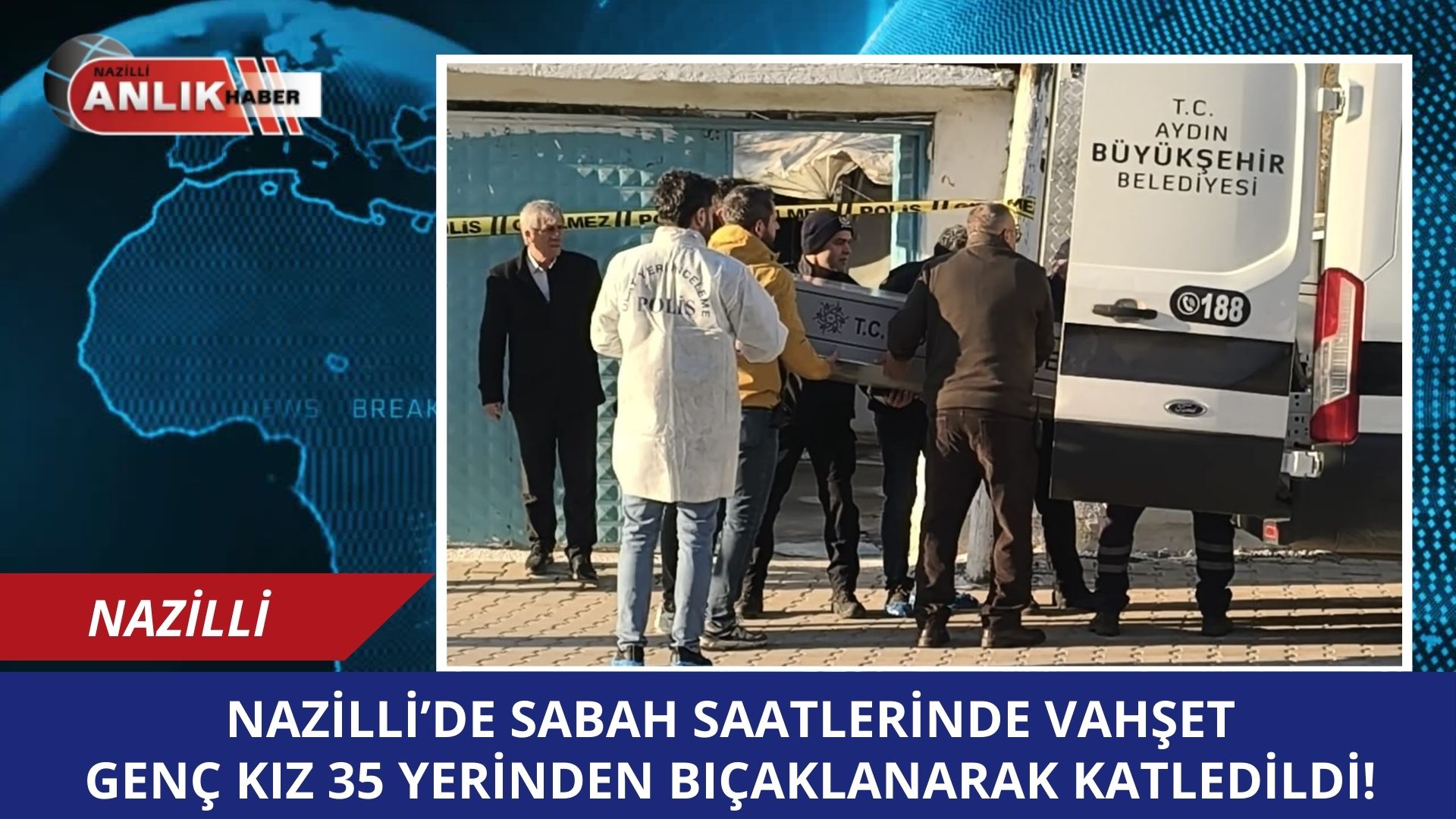 Nazilli, sabahın ilk ışıklarında korkunç bir cinayet haberiyle sarsıldı. Zafer