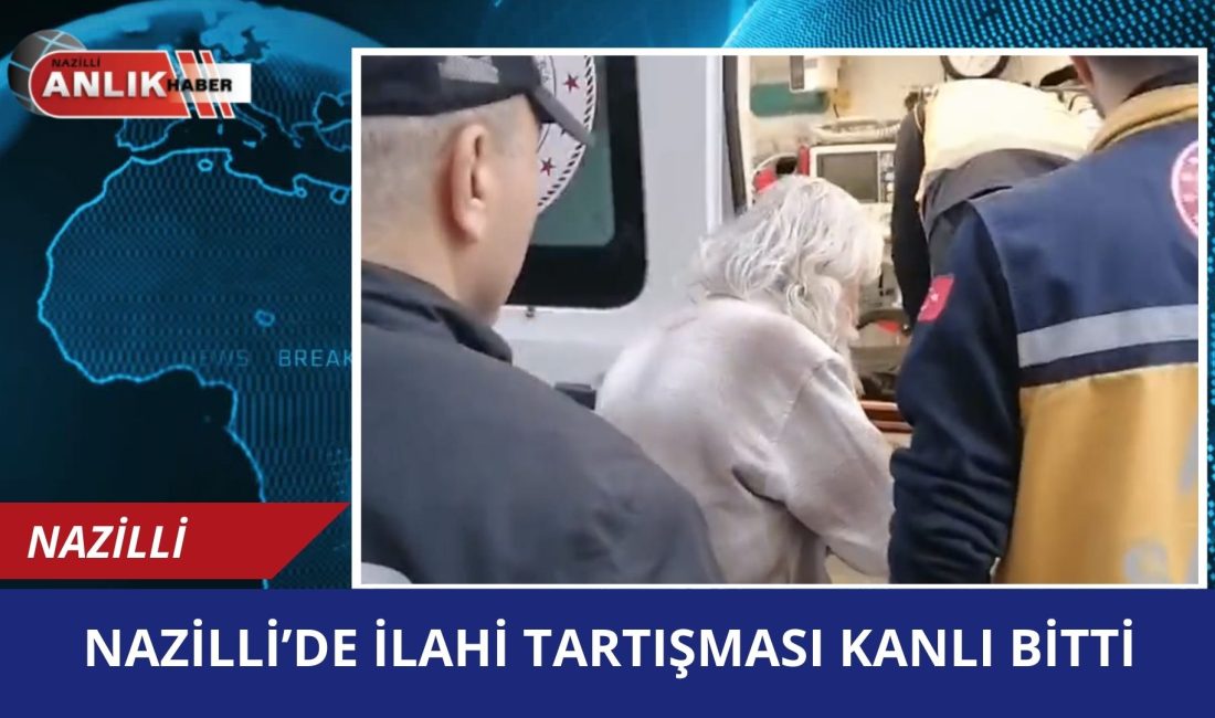 Aydın’ın Nazilli ilçesinde akşam saatlerinde ilginç bir tartışma hastanede son