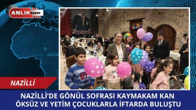 Nazilli Kaymakamlığı tarafından düzenlenen iftar programında, ilçedeki öksüz ve yetim